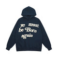 Ye Must Be Born Again Hoodie